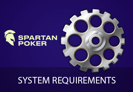 Spartan Poker System requirements