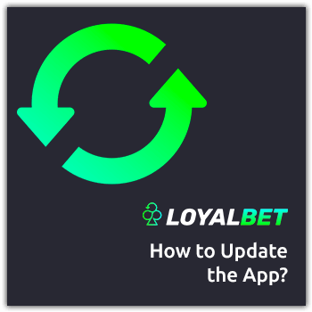 How to update loyalbet app?