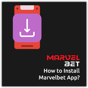 How to install marvelbet for android and ios