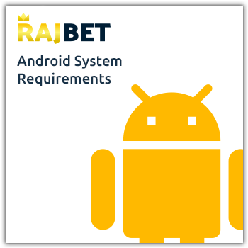 rajbet android system requirements