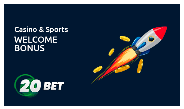 20bet sports and casino welcome bonus