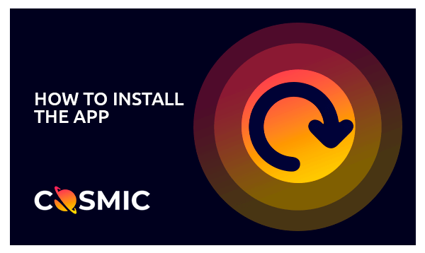 cosmicslot how to install the app
