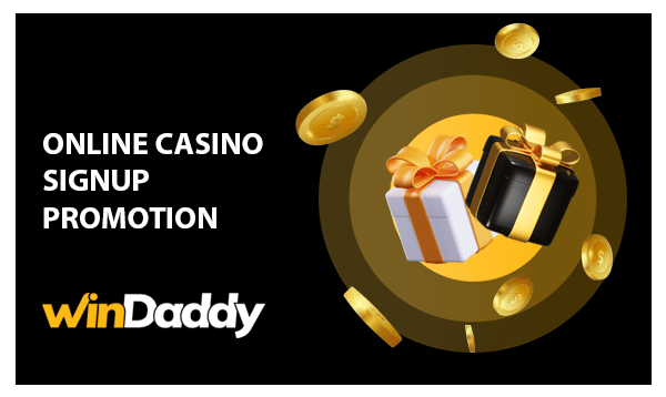 Main Information about Online Casino Signup Promotion at Windaddy App