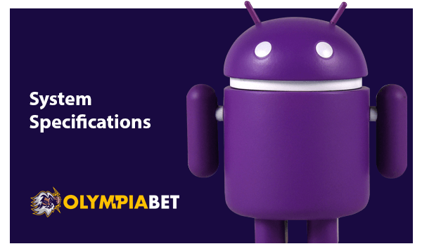 Information about Android System Specifications for Olympiabet app