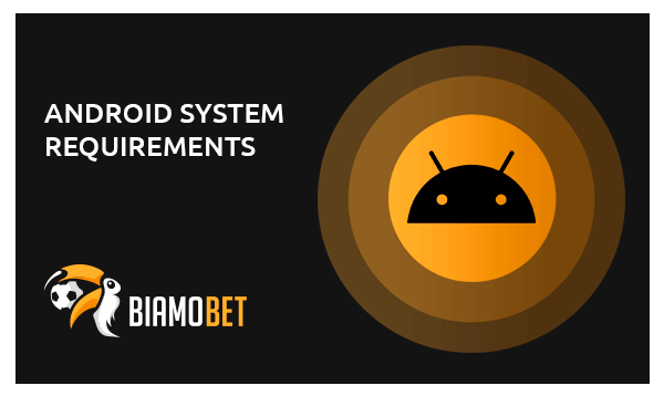 Biamobet App Required Android System Requirements