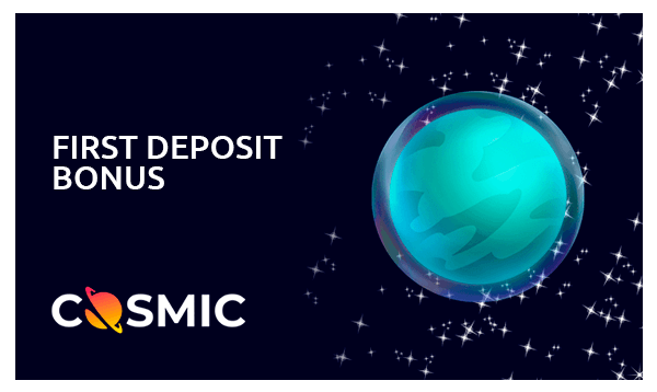 cosmicslot first deposit bonus