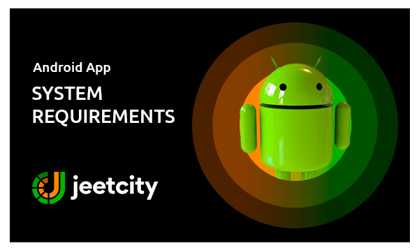 jeetcity android app system reqirements