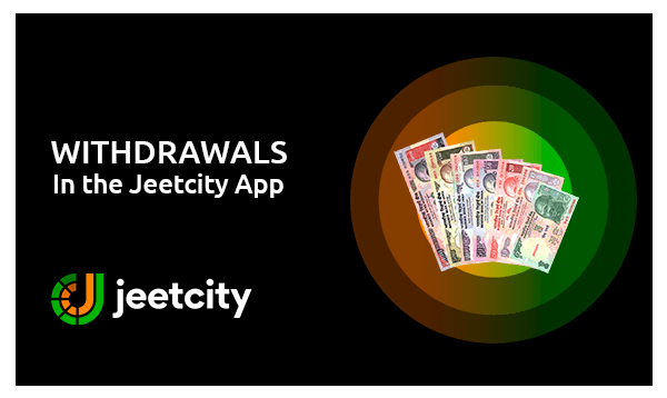 Withdrawals in the Jeetcity App