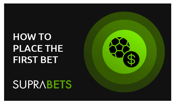 How to place your first bet at suprabets application